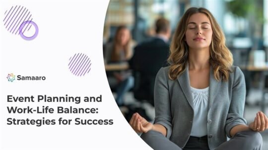 Event Planning and Work-Life Balance: Strategies for Success 