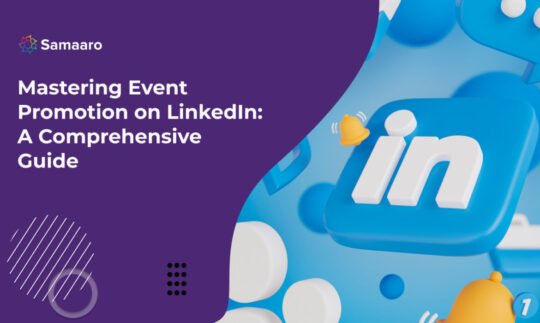 Mastering Event Promotion on LinkedIn: A Comprehensive Guide 