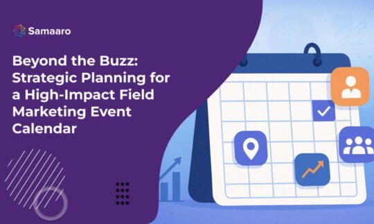 Beyond the Buzz: Strategic Planning for a High-Impact Field Marketing Event Calendar 